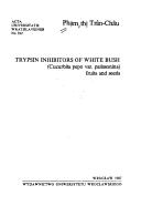 Cover of: Trypsin inhibitors of white bush (Cucurbita pepo var. patissonina) fruits and seeds