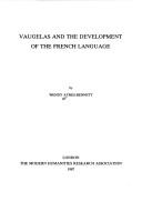 Vaugelas and the development of the French language by Wendy Ayres-Bennett