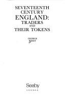 Cover of: Seventeenth century England: traders and their tokens