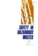 Cover of: Safety in hazardous wastes
