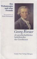 Cover of: Der Weltumsegler und seine Freunde: Georg Forster als gesellschaftlicher Schriftsteller der Goethezeit