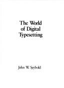 Cover of: The world of digital typesetting by John W. Seybold