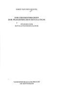 Cover of: Der Freiheitsbegriff der französischen Revolution: Studien zur Revolutionsideologie