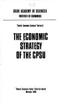 The Economic strategy of the CPSU by Institut ėkonomiki (Akademii︠a︡ nauk SSSR)