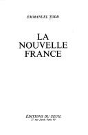 Cover of: La nouvelle France by Emmanuel Todd