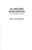 Cover of: El paraíso fraccionado: de cuestiones agrarias y ambientes