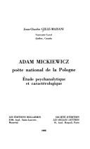 Cover of: Adam Mickiewicz: poète national de la Pologne : étude psychanalytique et caractérologique