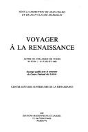 Cover of: Voyager à la Renaissance: actes du colloque de Tours, 30 juin-13 juillet 1983