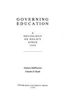Cover of: Governing education: a sociology of policy since 1945