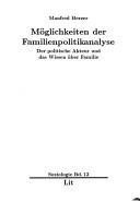 Cover of: Möglichkeiten der Familienpolitikanalyse: der politische Akteur und das Wissen über Familie