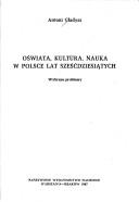 Cover of: Oświata, kultura, nauka w Polsce lat sześćdziesiątych: wybrane problemy