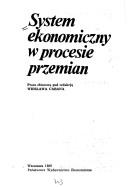 Cover of: System ekonomiczny w procesie przemian by pod redakcją Wiesława Cabana.