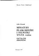 Cover of: Miniatury, płaskorzeźby i sylwetki XVI-XX wieku by Muzeum Wnętrz Zabytkowych w Pszczynie.