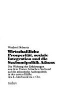 Cover of: Wirtschaftliche Prosperität, soziale Integration und die Seebundpolitik Athens by Winfried Schmitz