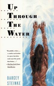 Up through the water by Darcey Steinke