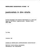 Cover of: Pastoralists in dire straits: survival strategies and external interventions in a semi-arid region at the Kenya / Ugandaborder, Western Pokot, 1900-1986.