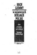 Cover of: Ruch ludowy w najnowszych dziejach Polski: zbiór artykułów