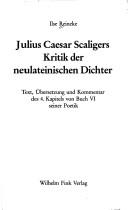 Cover of: Julius Caesar Scaligers Kritik der neulateinischen Dichter: Text, Übersetzung und Kommentar des 4. Kapitels von Buch VI seiner Poetik