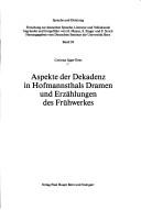 Cover of: Aspekte der Dekadenz in Hofmannsthals Dramen und Erzählungen des Frühwerkes