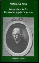 Johann Salomo Semlers Wesensbestimmung des Christentums by Hartmut H. R. Schulz