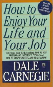 Cover of: How To Enjoy Your Life And Your Job by Dale Carnegie