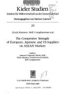 Cover of: The Competitive strength of European, Japanese, and U.S. suppliers on ASEAN markets