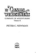 Caesars of the wilderness by Peter Charles Newman