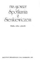 Cover of: Spotkania z Sienkiewiczem: studia, szkice, sylwetki