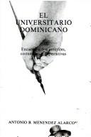 Cover of: El universitario dominicano by Antonio V. Menéndez Alarcón