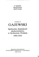 Społeczna działalność duchowieństwa w Królestwie Polskim 1905-1914 by Stanisław Gajewski