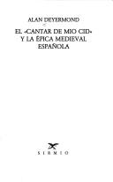 Cover of: El "Cantar de mío Cid" y la épica medieval española by A. D. Deyermond
