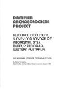 Cover of: Dampier archaeological project: resource document, survey and salvage of Aboriginal sites, Burrup Peninsula, Western Australia