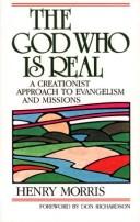 Cover of: The God who is real by Henry M. Morris