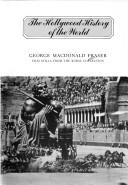 Cover of: The Hollywood history of the world: from one million years B.C. to Apocalypse now