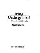 Cover of: Living underground: a history of cave and cliff dwelling