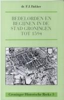 Cover of: Bedelorden en begijnen in de stad Groningen tot 1594