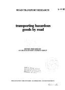 Cover of: Transporting hazardous goods by road: report