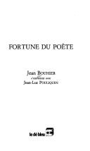 Cover of: Fortune du poète: Jean Bouhier s'entretient avec Jean-Luc Pouliquen.