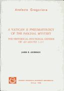 Cover of: A Vatican II pneumatology of the Paschal mystery: the historical-doctrinal Genesis of Ad Gentes I, 2-5