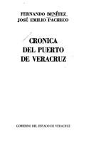 Cover of: Crónica del puerto de Veracruz by Fernando Benítez