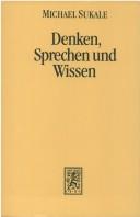 Cover of: Denken, Sprechen und Wissen by Michael Sukale