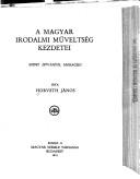 Cover of: A magyar irodalmi műveltség kezdetei: Szent Istvántól Mohácsig