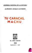 Cover of: Tu Caracas, Machu