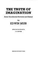 Cover of: The truth of imagination: some uncollected reviews and essays