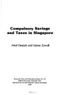 Compulsory savings and taxes in Singapore by Antal Deutsch