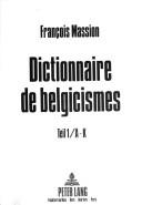Cover of: Dictionnaire de belgicismes by François Massion