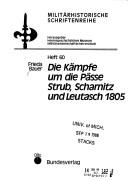 Cover of: Die Kämpfe um die Pässe Strub, Scharnitz und Leutasch 1805