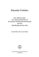 Cover of: Klassieke profielen: een collectie essays over classici-literatoren uit de moderne Nederlandse letterkunde met een bloemlezing uit hun werk