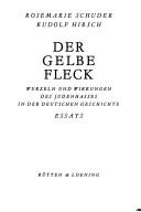 Cover of: Der gelbe Fleck: Wurzeln und Wirkungen des Judenhasses in der deutschen Geschichte : Essays