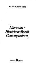 Cover of: Literatura e história no Brasil contemporâneo by Nelson Werneck Sodré